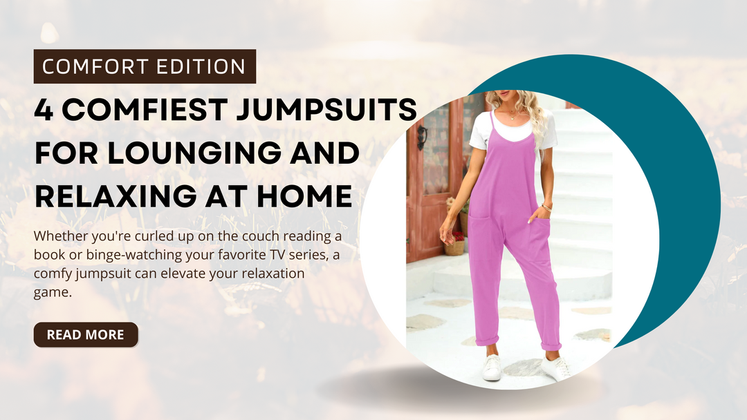 4 Comfiest Jumpsuits for Lounging and Relaxing at Home